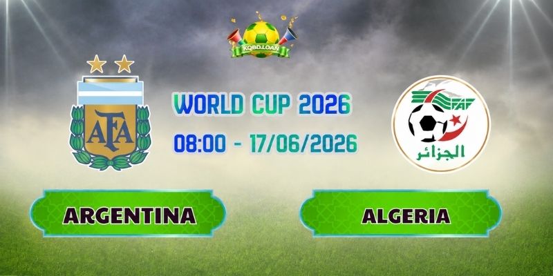 Argentina Vs Algeria 08h00 Ngày 17/06